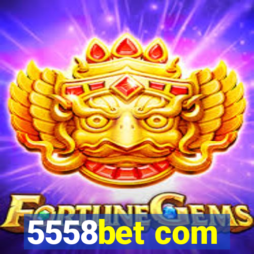 5558bet com